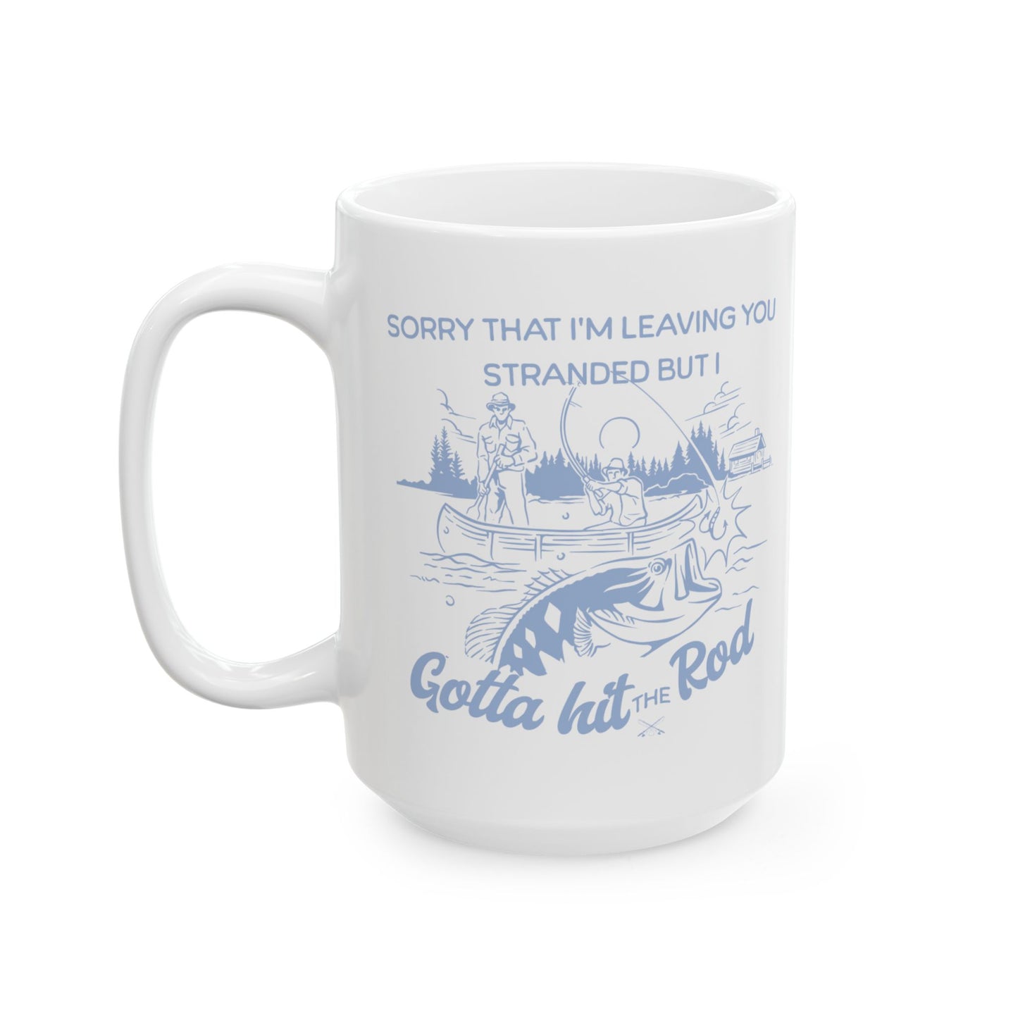 Fishing Enthusiast Ceramic Mug - Cool Gift for Dad Fishing Quote Mug