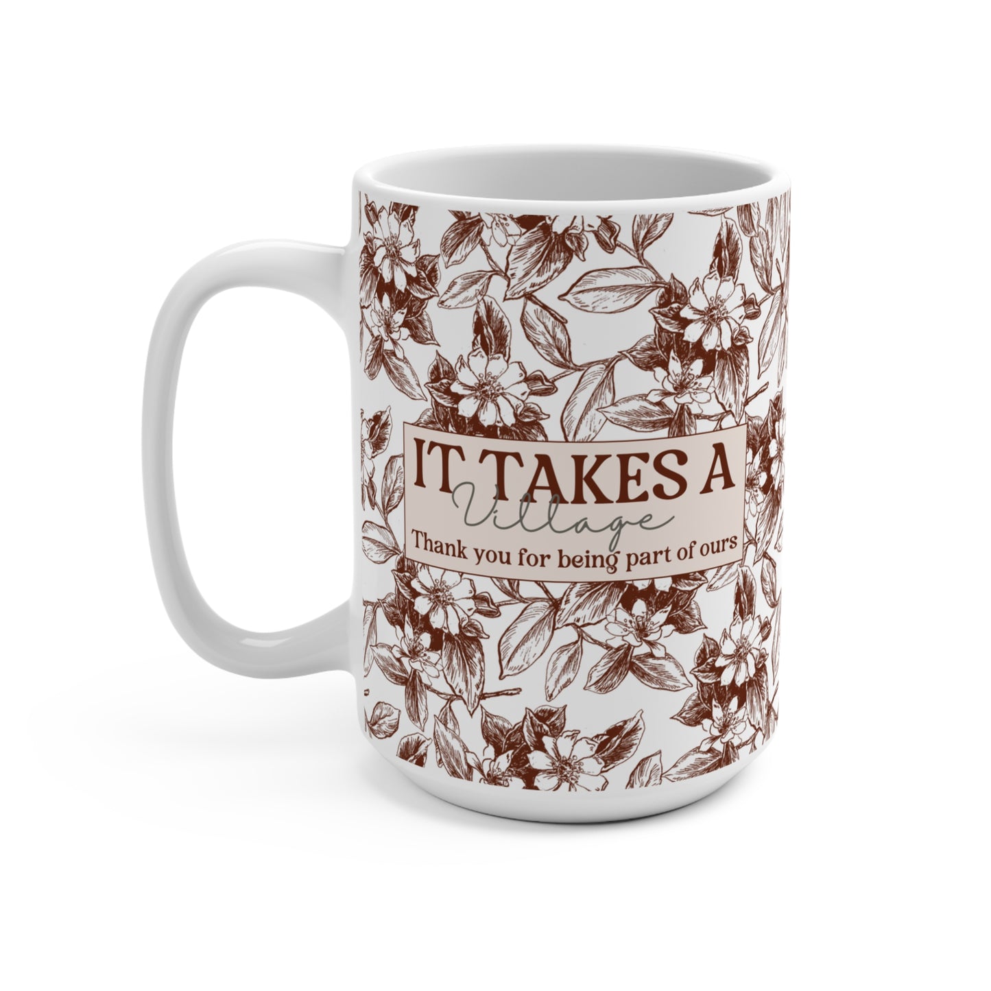 Thank you gift idea Floral Mug -Custom Name Coffee Cup It takes a Village